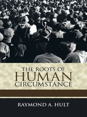 cover image of The Roots of Human Circumstance